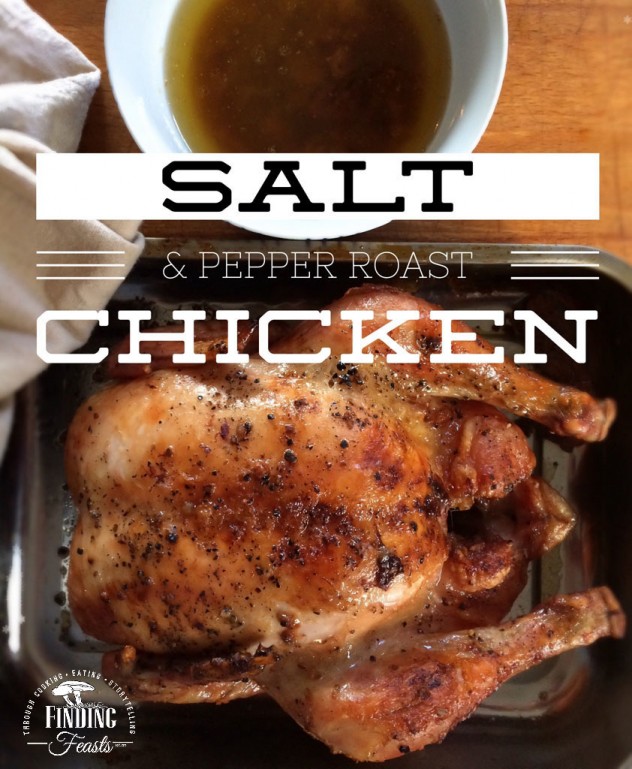 Finding Feasts - Salt and Pepper Roast Chicken